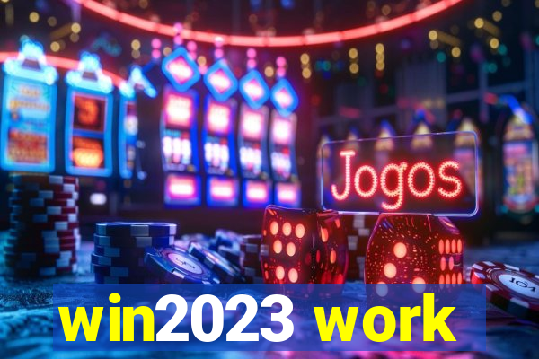 win2023 work